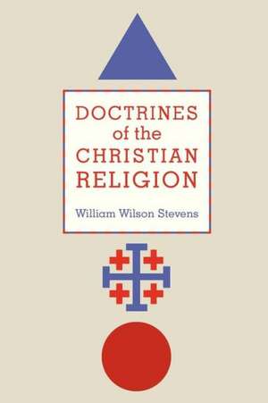 Doctrines of the Christian Religion de William Wilson Stevens