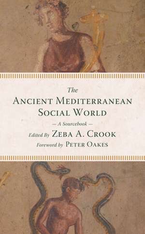 The Ancient Mediterranean Social World de Zeba A Crook