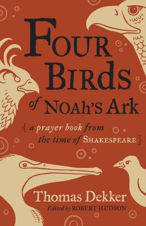 Four Birds of Noah's Ark de Thomas Dekker