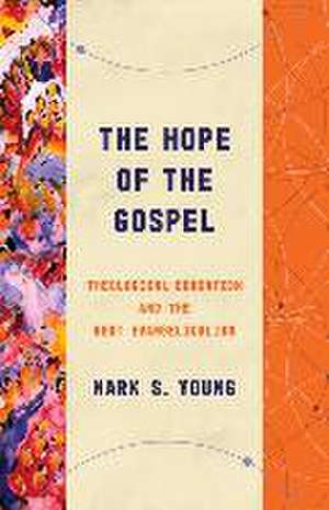 The Hope of the Gospel de Mark S Young