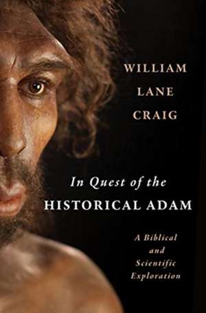 In Quest of the Historical Adam de William Lane Craig