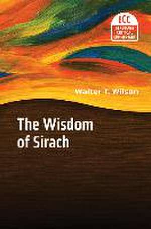 The Wisdom of Sirach de Walter T Wilson