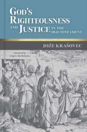 God's Righteousness and Justice in the Old Testament de Joze Krasovec