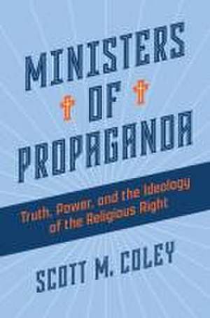 Ministers of Propaganda de Scott M Coley