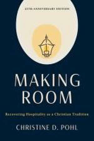 Making Room, 25th Anniversary Edition de Christine D Pohl