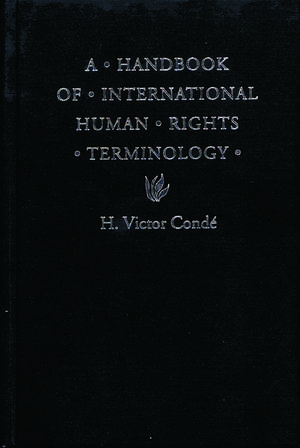 A Handbook of International Human Rights Terminology de H. Victor Conde