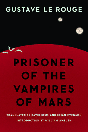 Prisoner of the Vampires of Mars de Gustave Le Rouge