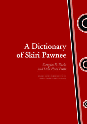 A Dictionary of Skiri Pawnee de Douglas R. Parks