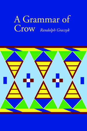 A Grammar of Crow de Randolph Graczyk