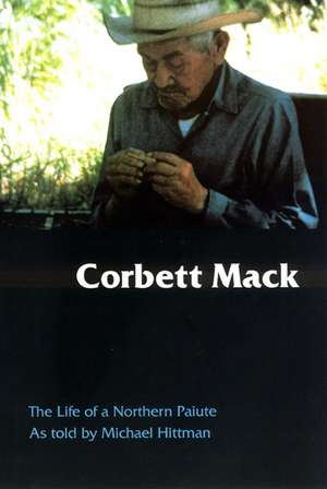 Corbett Mack: The Life of a Northern Paiute de Michael Hittman