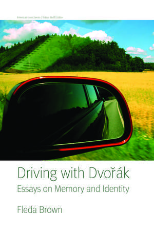 Driving with Dvorak: Essays on Memory and Identity de Fleda Brown