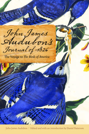 John James Audubon's Journal of 1826: The Voyage to The Birds of America de John James Audubon