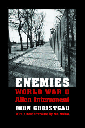 Enemies: World War II Alien Internment de John Christgau