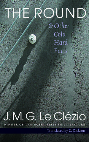 The Round and Other Cold Hard Facts de J.M.G. Le Clezio