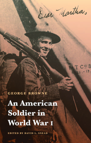 An American Soldier in World War I de George Browne