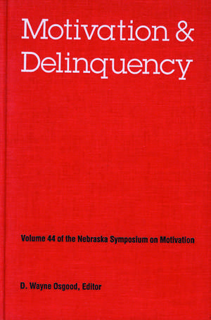 Nebraska Symposium on Motivation, 1996, Volume 44: Motivation and Delinquency de Nebraska Symposium