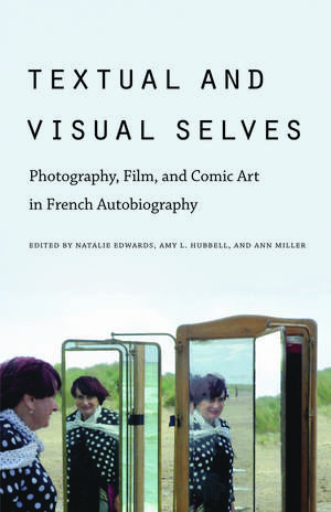 Textual and Visual Selves: Photography, Film, and Comic Art in French Autobiography de Natalie Edwards