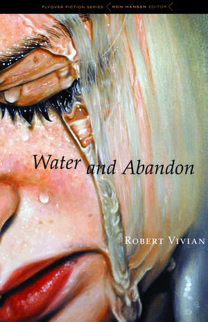 Water and Abandon de Robert Vivian