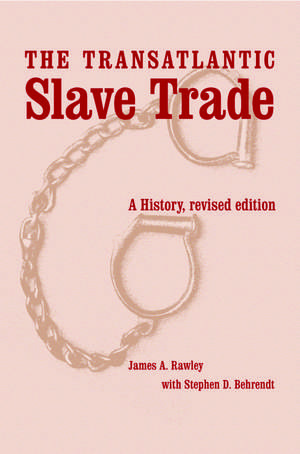 The Transatlantic Slave Trade: A History, Revised Edition de James A. Rawley