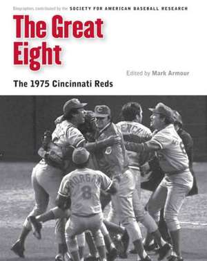 The Great Eight: The 1975 Cincinnati Reds de Mark Armour