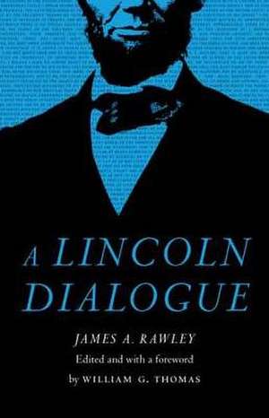 A Lincoln Dialogue de James A. Rawley