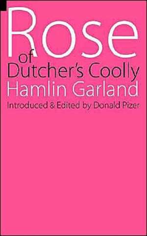 Rose of Dutcher's Coolly de Hamlin Garland