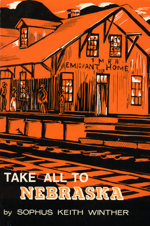 Take All to Nebraska de S. K. Winther