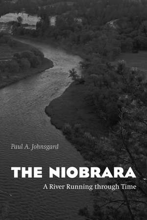 The Niobrara: A River Running through Time de Paul A. Johnsgard