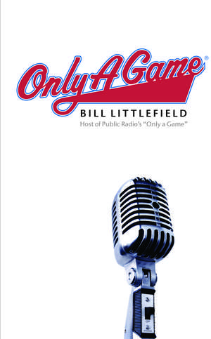 Only a Game de Bill Littlefield