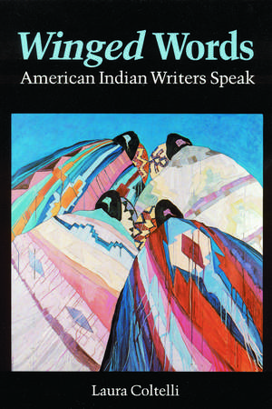 Winged Words: American Indian Writers Speak de Laura Coltelli