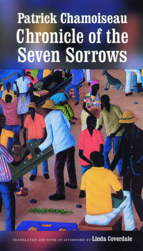 Chronicle of the Seven Sorrows de Patrick Chamoiseau