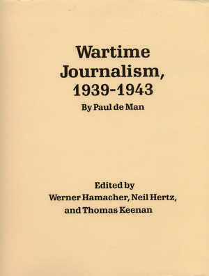 Wartime Journalism, 1939-43 de Paul De Man