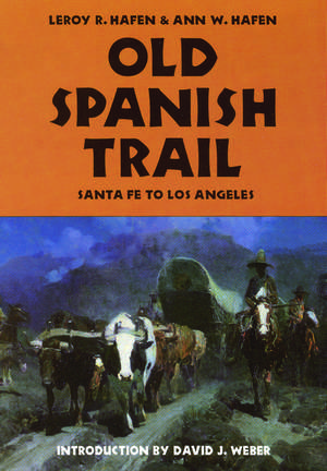 Old Spanish Trail de LeRoy R. Hafen