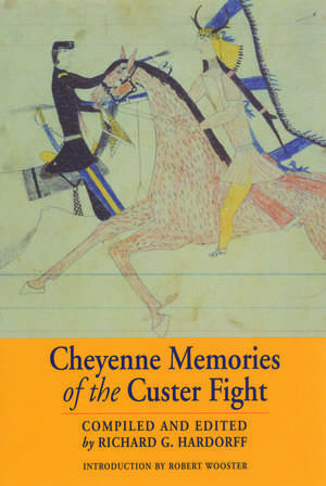 Cheyenne Memories of the Custer Fight: A Source Book de Richard G. Hardorff