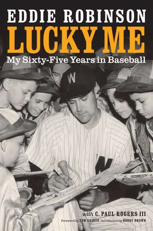 Lucky Me: My Sixty-Five Years in Baseball de Eddie Robinson