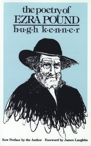 The Poetry of Ezra Pound de Hugh Kenner