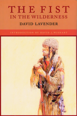 The Fist in the Wilderness de David Lavender