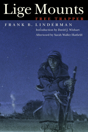 Lige Mounts, Free Trapper de Frank B. Linderman