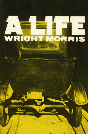 A Life de Wright Morris