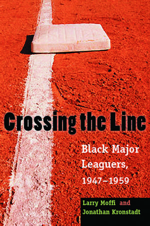 Crossing the Line: Black Major Leaguers, 1947-1959 de Larry Moffi