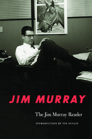 The Jim Murray Reader de Jim Murray