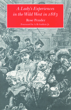 A Lady`s Experience in the Wild West in 1883 de Rose Pender