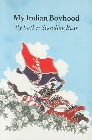 My Indian Boyhood de Luther Standing Bear