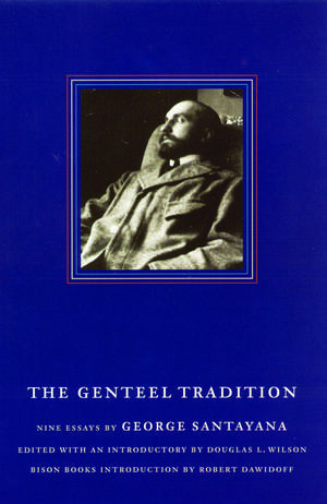 The Genteel Tradition: Nine Essays by George Santayana de George Santayana