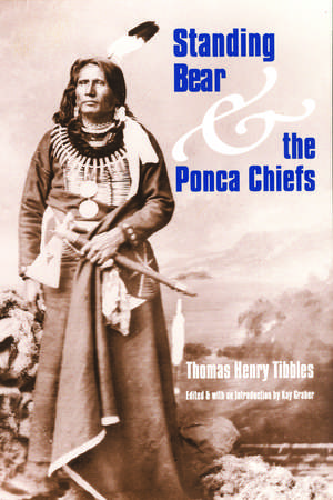 Standing Bear and the Ponca Chiefs de Thomas Henry Tibbles