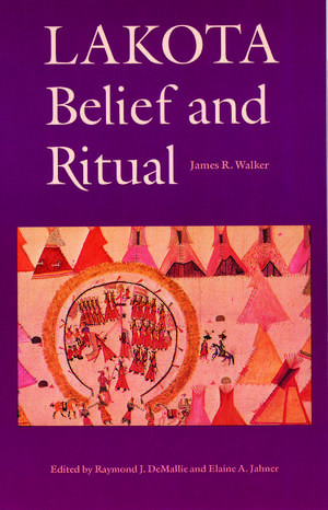 Lakota Belief and Ritual de James R. Walker