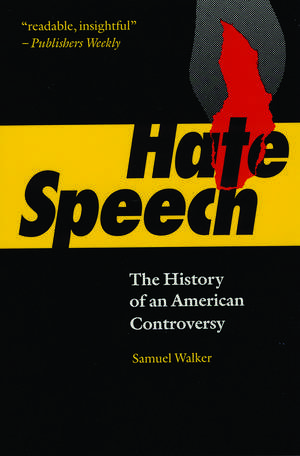 Hate Speech: The History of an American Controversy de Samuel Walker