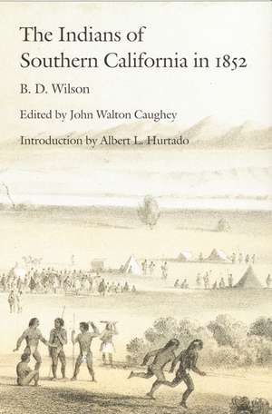 The Indians of Southern California in 1852 de B. D. Wilson