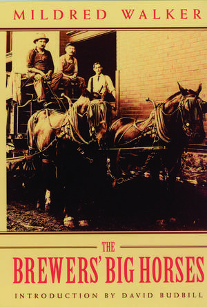 The Brewers` Big Horses de Mildred Walker