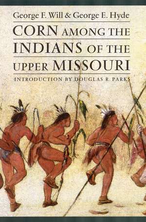 Corn among the Indians of the Upper Missouri de George F. Will